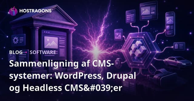 Sammenligning af CMS-systemer: WordPress, Drupal og Headless CMS'er
