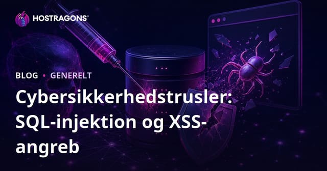 Cyber Security Trusler: SQL Injection og XSS Angreb