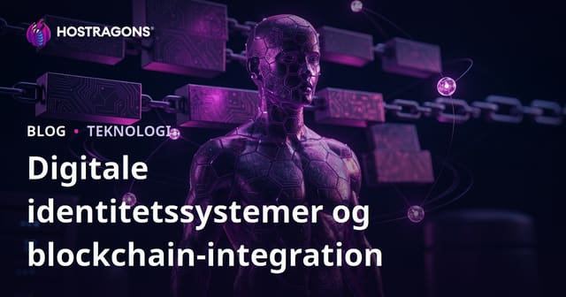 Digitale identitetssystemer og blockchain-integration