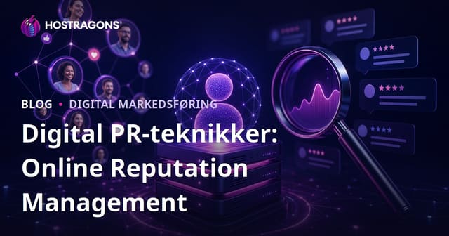 Digital PR-teknikker: Online Reputation Management