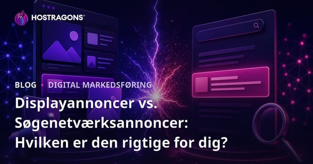 Displayannoncer vs. Søgenetværksannoncer: Hvilken er den rigtige for dig?
