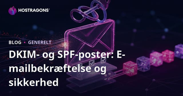 DKIM- og SPF-poster: E-mailbekræftelse og sikkerhed