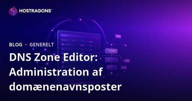 DNS Zone Editor: Administrering af domæneregistreringer og zone