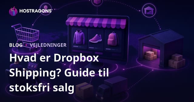 Hvad er dropshipping? Hvordan sælger man produkter online uden at have dem på lager?
