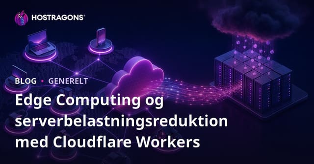 Edge Computing og Serverless Arkitektur med Cloudflare Workers