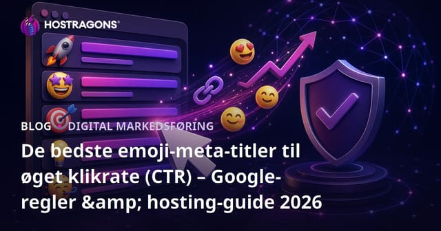 De bedste emoji-meta-titler til øget klikrate (CTR) – Google-regler & hosting-guide 2026