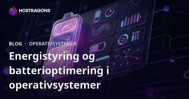 Energistyring og batterioptimering i operativsystemer