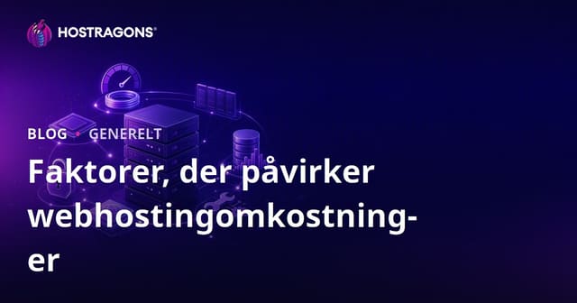 Faktorer, der påvirker webhostingomkostninger