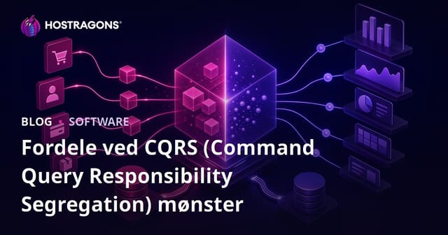 Fordele ved CQRS (Kommando Spørgsmål Ansvarsadskillelse) Designmønsteret