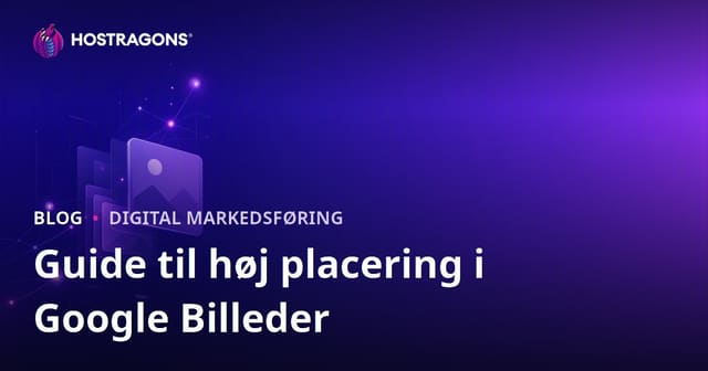 Google Billedsøgning: Komplet guide til billed-SEO i 2026