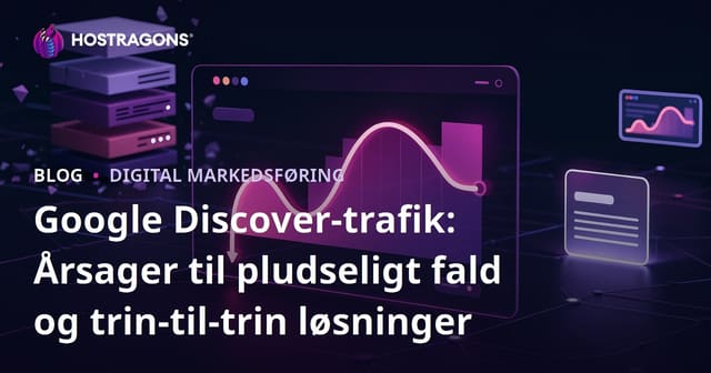 Google Discover-trafik: Årsager til pludseligt fald og trin-til-trin løsninger