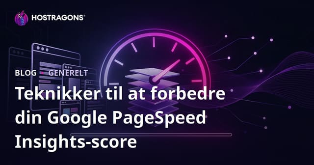 Teknikker til at forbedre din Google PageSpeed Insights-score
