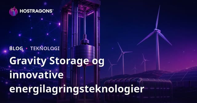 Gravity Storage og innovative energilagringsteknologier