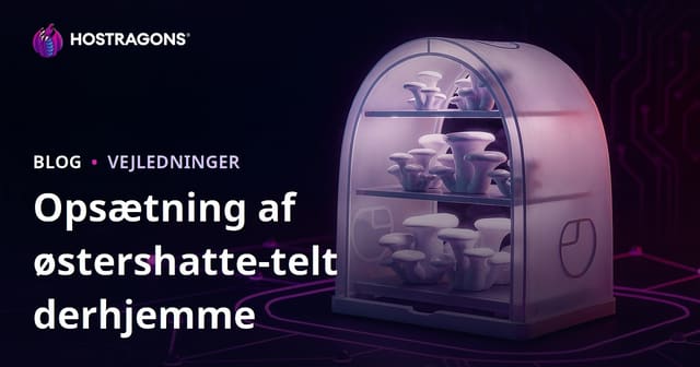 Guide til opsætning af hjemme dyrknings-telt til østershatte: Trin-for-trin til dansk hjemmedyrkning