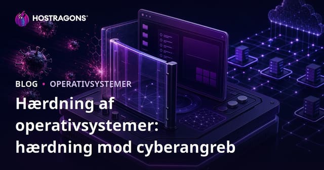 Hærdning af operativsystemer: hærdning mod cyberangreb