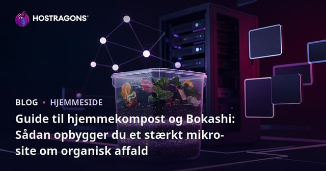 Guide til hjemmekompost og Bokashi: Sådan opbygger du et stærkt mikro-site om organisk affald
