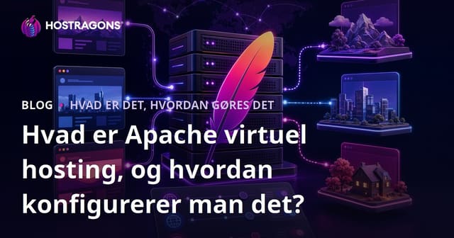 Hvad er Apache Virtuel Hosting, og hvordan konfigureres det?
