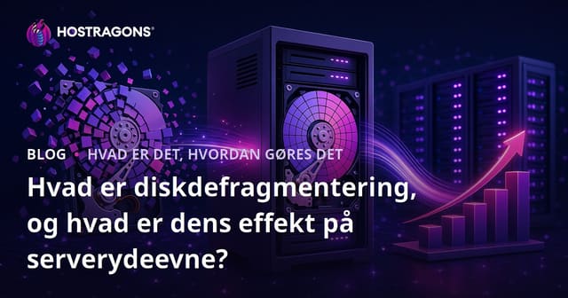 Hvad er diskdefragmentering, og hvordan påvirker det serverens ydeevne?