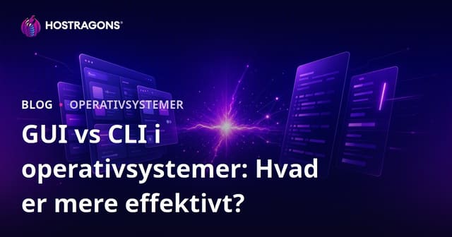 GUI vs CLI i operativsystemer: Hvad er mere effektivt?