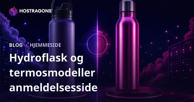 Sammenligningssite for Hydroflask og Termos: Den ultimative danske guide