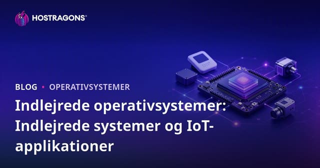Indlejrede operativsystemer: Indlejrede systemer og IoT-applikationer