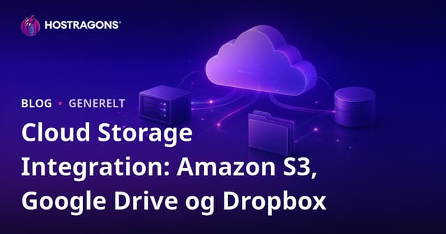 Cloud Storage Integration: Amazon S3, Google Drive og Dropbox
