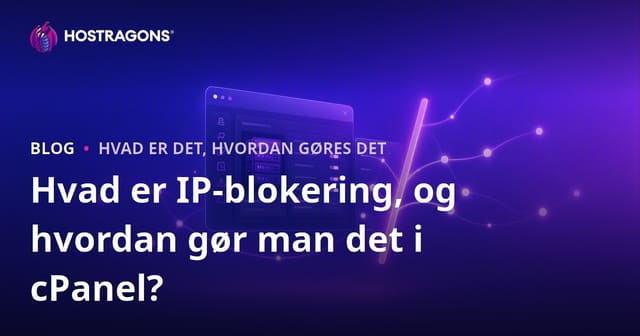 Hvad er IP-blokering, og hvordan gøres det i cPanel?