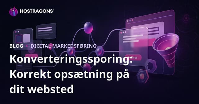 Konverteringssporing: Korrekt opsætning på dit websted
