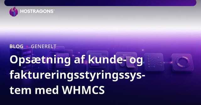 Opsætning af kunde- og faktureringsstyringssystem med WHMCS