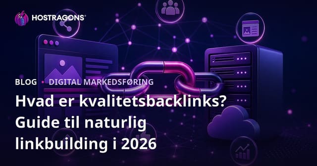 Hvad er kvalitetsbacklinks? Guide til naturlig linkbuilding i 2026