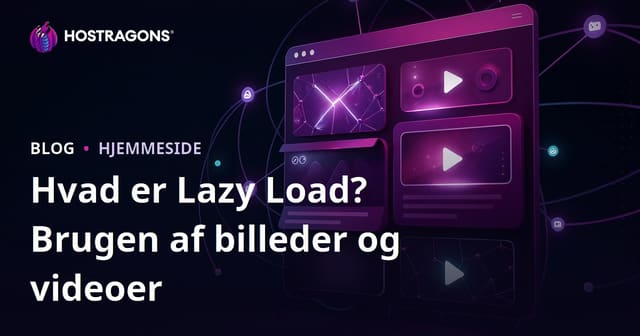 Lazy Load (Lazy Loading) – Hvad er det? Guide til brug på billeder og videoer