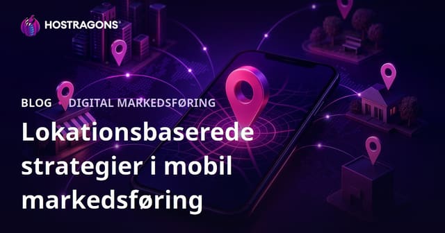 Lokationsbaserede strategier i mobil markedsføring