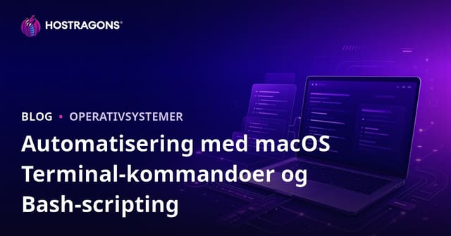 Automatisering med macOS Terminal-kommandoer og Bash-scripting