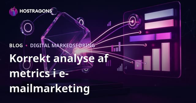 Korrekt analyse af metrics i e-mailmarketing
