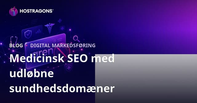 Vigtige Overvejelser ved Medikal SEO med Udløbne Sundhedsdomæner
