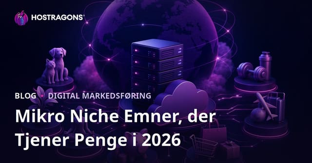 Mikro Nicher der Tjener Penge i 2026 – Den Komplette Guide til Små Blogs med Stor Indtjening