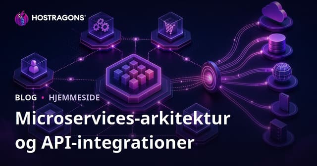 Microservices-arkitektur og API-integrationer