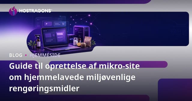 Guide til Oprettelse af en Zero Waste Mikrosite om Naturlige Rengøringsprodukter derhjemme