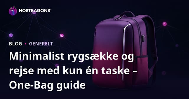 Minimalist rygsække og rejse med kun én taske – One-Bag guide