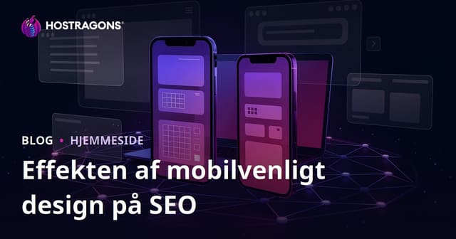 Mobilvenligt (responsivt) design: Effekt på SEO og brugerens opholdstid