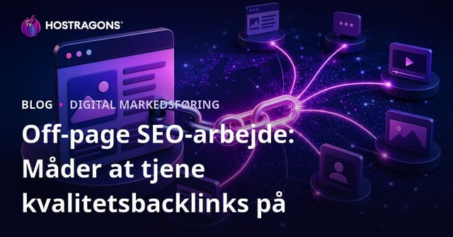 Off-page SEO-arbejde: Måder at tjene kvalitetsbacklinks på