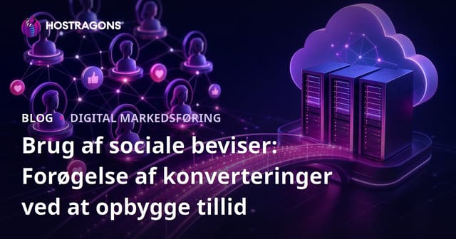Brug af Social Proof: Øg Konverteringer ved at Opbygge Tillid