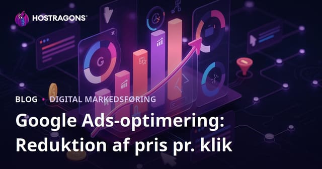 Google Ads-optimering: Reduktion af pris pr. klik