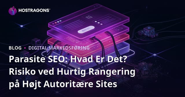 Parasite SEO: Hvad Er Det? Risiko ved Hurtig Rangering på Højt Autoritære Sites