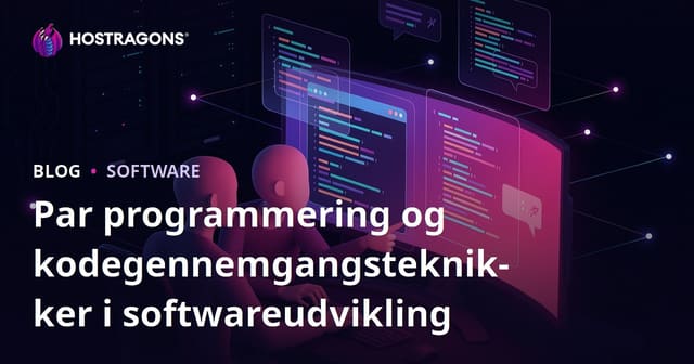 Par programmering og kodegennemgangsteknikker i softwareudvikling