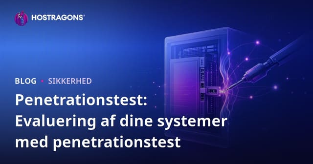 Penetrationstest: Evaluering af dine systemer med penetrationstest