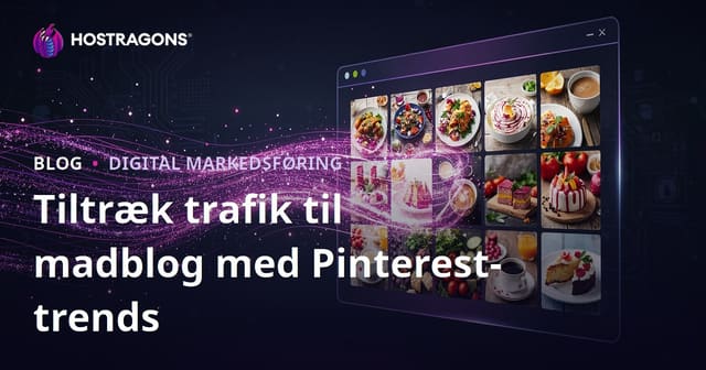Sådan får du millioner af besøg til din engelske madblog med Pinterest trends