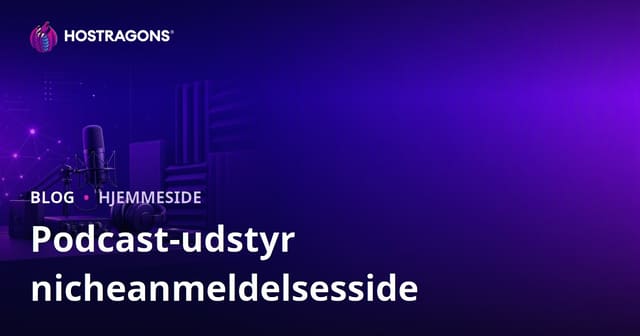 Podcast-udstyr og lydisolering: Komplet nicheguide til test og sammenligning