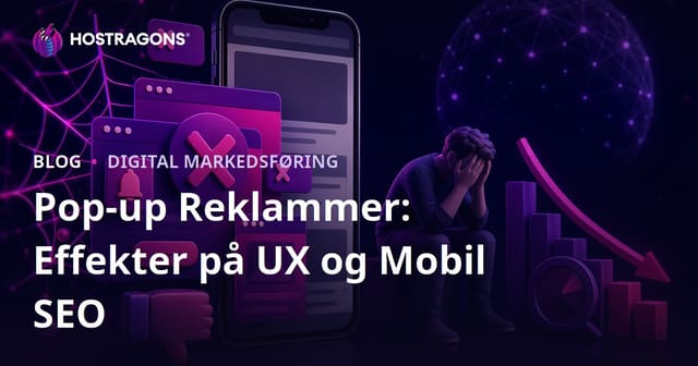 Pop-up-reklamers negative effekt på brugeroplevelsen og mobil-SEO