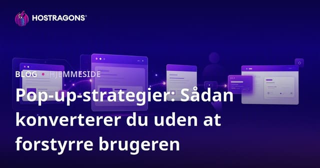 Pop-up-strategier: Sådan konverterer du uden at forstyrre brugeren